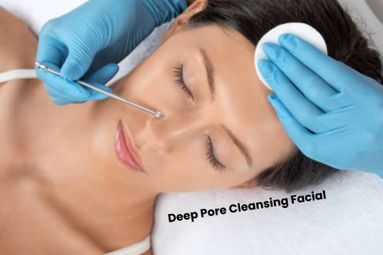 How Deep Pore Cleansing Facial Works? – 2022