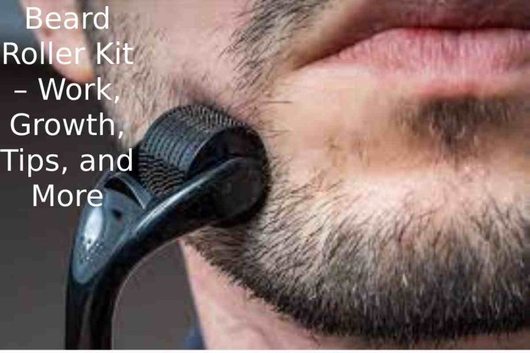 Beard Roller Kit – Work, Growth, Tips, and More