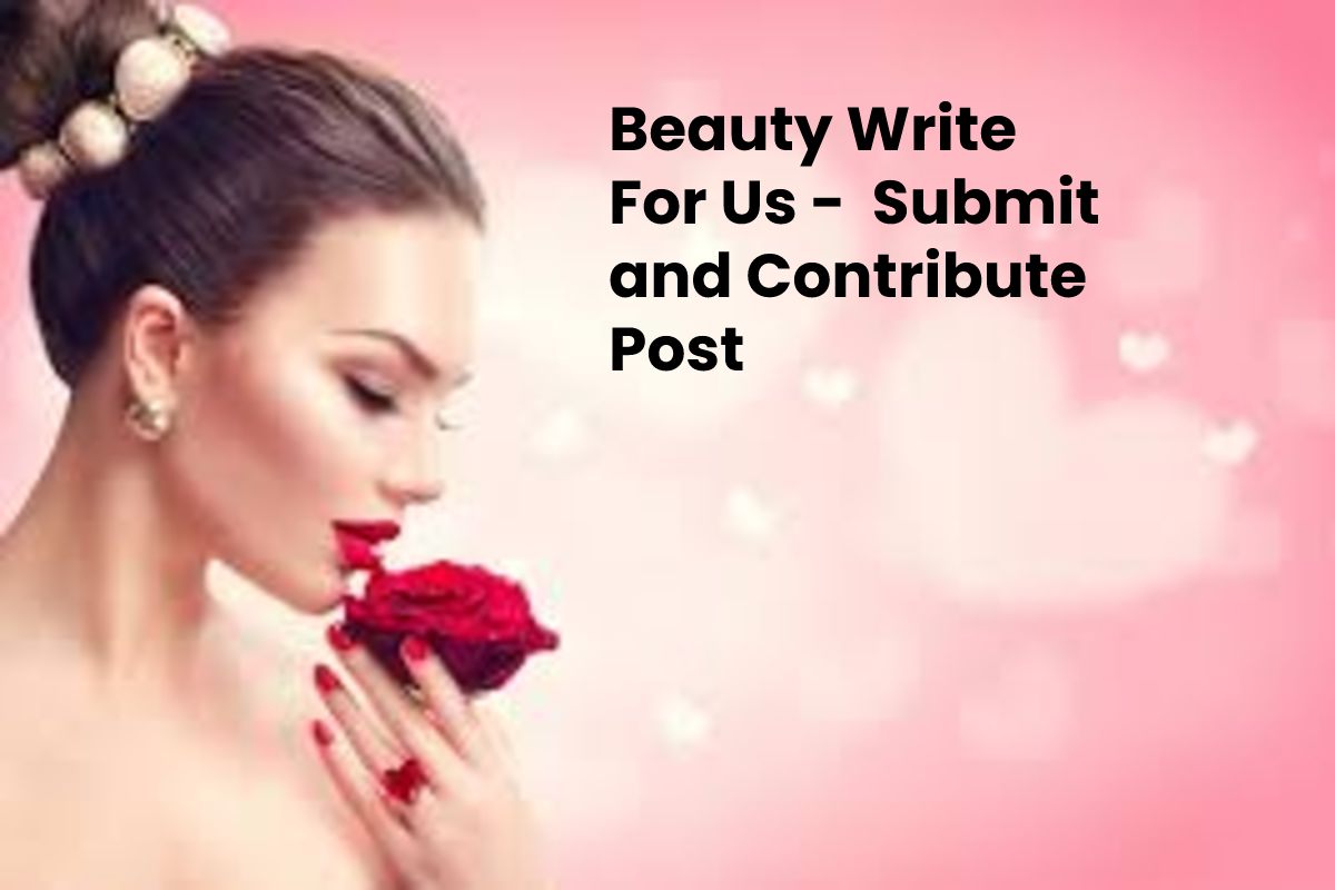 Beauty Write For Us