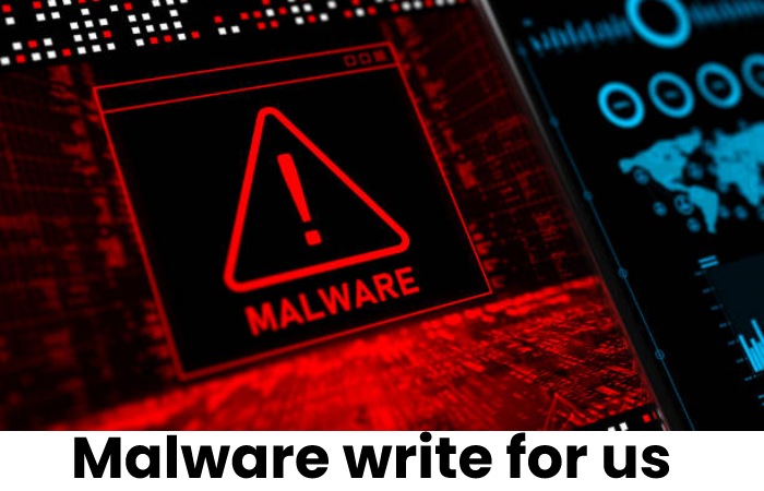 Malware Write For Us