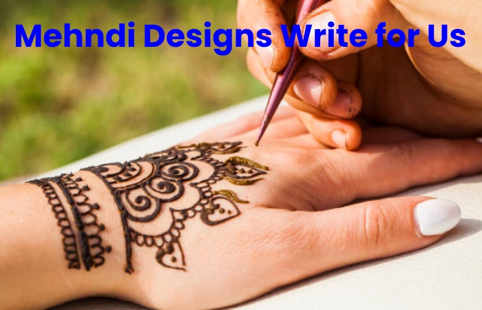 Mehndi Designs Write For Us