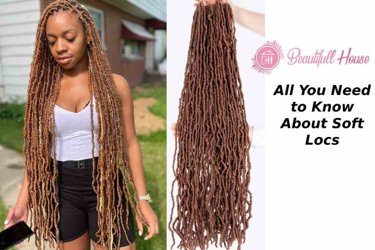 All You Need to Know About Soft Locs
