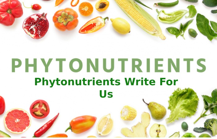 Phytonutrients Write For Us